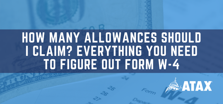 How Many Allowances Should I Claim? Everything You Need to Figure Out Form W-4