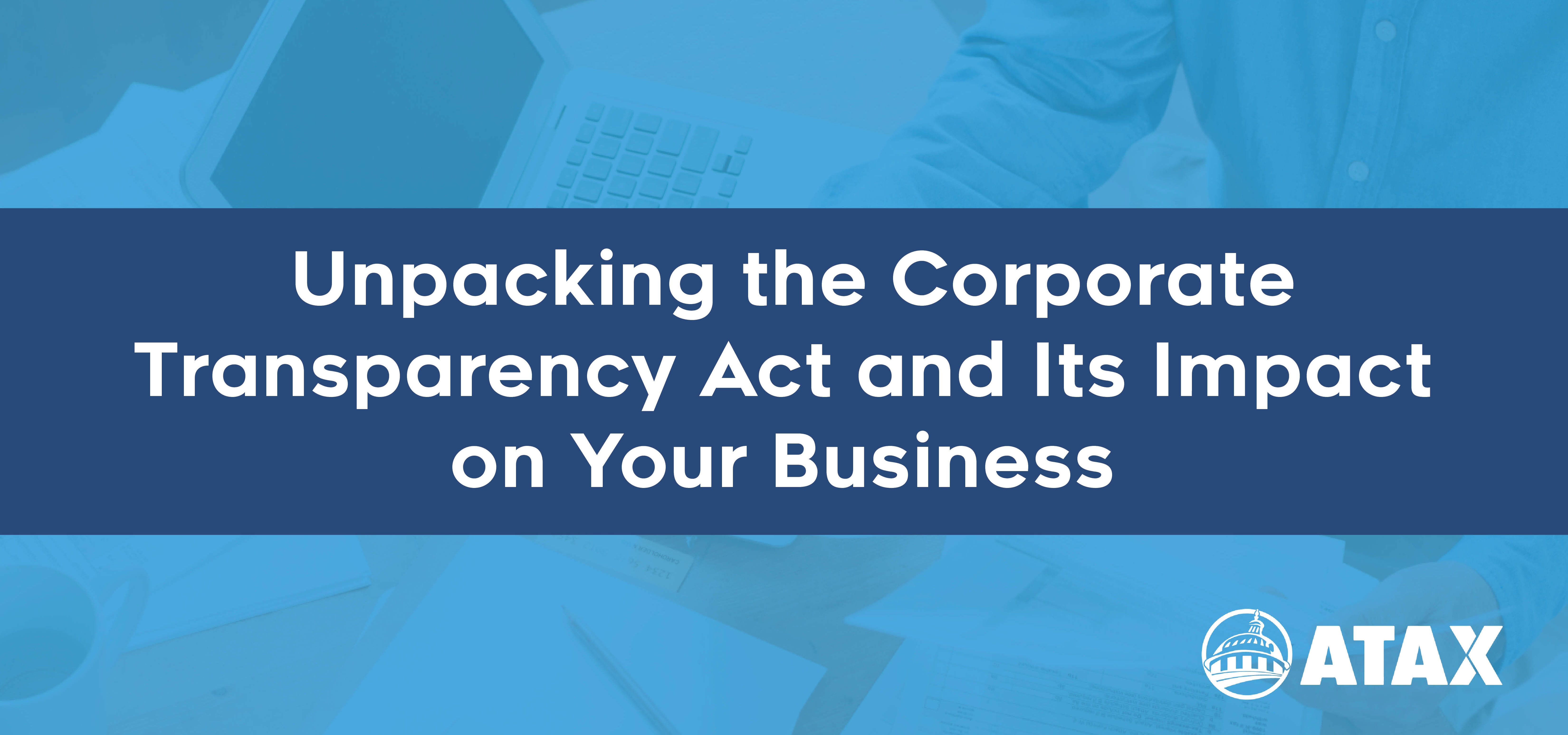 Are You Prepared? Unpacking the Corporate Transparency Act and Its Impact on Your Business